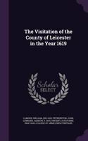 Visitation of the County of Leicester in the Year 1619