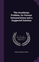 Anselmian Problem, its Various Interpretations and a Suggested Solution