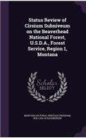 Status Review of Cirsium Subniveum on the Beaverhead National Forest, U.S.D.A., Forest Service, Region 1, Montana