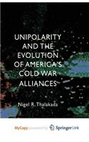 Unipolarity and the Evolution of America's Cold War Alliances