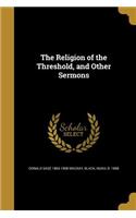 The Religion of the Threshold, and Other Sermons