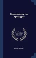 DISCUSSIONS ON THE APOCALYPSE