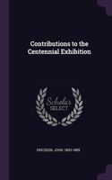 Contributions to the Centennial Exhibition