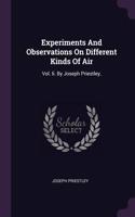 Experiments And Observations On Different Kinds Of Air