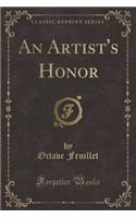 An Artist's Honor (Classic Reprint)