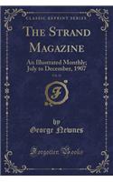 The Strand Magazine, Vol. 34: An Illustrated Monthly; July to December, 1907 (Classic Reprint)