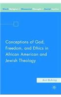 Conceptions of God, Freedom, and Ethics in African American and Jewish Theology