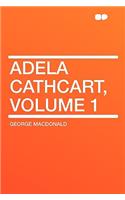 Adela Cathcart, Volume 1