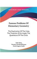 Famous Problems Of Elementary Geometry: The Duplication Of The Cube, The Trisection Of An Angle, The Quadrature Of The Circle