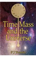 Time Mass and the Universe