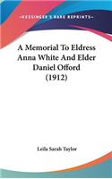 A Memorial to Eldress Anna White and Elder Daniel Offord (1912)