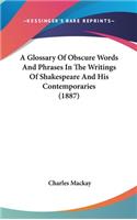 A Glossary Of Obscure Words And Phrases In The Writings Of Shakespeare And His Contemporaries (1887)