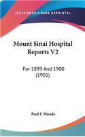 Mount Sinai Hospital Reports V2: For 1899 And 1900 (1901)