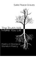 The Truth Will Make You Lie: Poetry in Stories or Stories in Poetry