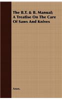 B.T. & B. Manual; A Treatise On The Care Of Saws And Knives