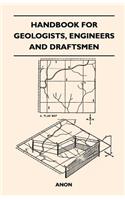Handbook for Geologists, Engineers and Draftsmen