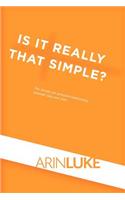 Is It Really That Simple?: The Simple Yet Profound Relationship Between God and Man.