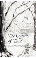 The Question of Time