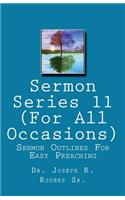 Sermon Series#11 (For All Occasions...): Sermon Outlines For Easy Preaching(English)