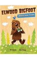 Elwood Bigfoot: Wanted: Birdie Friends!