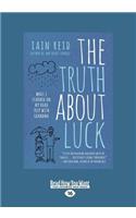 The Truth about Luck: What I Learned on My Road Trip with Grandma (Large Print 16pt)