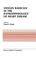 Oxygen Radicals in the Pathophysiology of Heart Disease