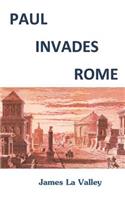 Paul Invades Rome