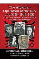 Albanian Operation of the CIA and MI6, 1949-1953: Conversations with Participants in a Venture Betrayed