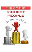 100 of the Richest People in the World