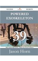 Powered Exoskeleton 39 Success Secrets - 39 Most Asked Questions on Powered Exoskeleton - What You Need to Know