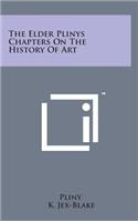 The Elder Plinys Chapters on the History of Art