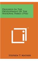 Progress in the Development of the National Parks (1916)
