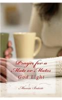 Prayer for a Mate or Mates: God Light