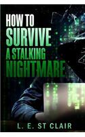 How to Survive a Stalking Nightmare