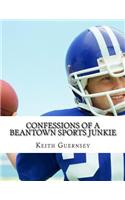 Confessions of a Beantown Sports Junkie