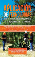 Aplicación de tecnologías para la sustentabilidad y su impacto en el medio ambiente y la sociedad