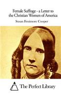 Female Suffrage - a Letter to the Christian Women of America