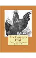 Langshan Fowl: Chicken Breeds Book 8