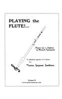 Playing the Flute!...Basics for a Lifetime of Musical Enjoyment Volume 2: (English)