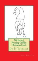 Wirehaired Pointing Griffon Christmas Cards: Do It Yourself(English)