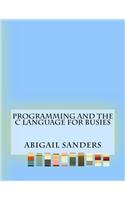 Programming and The C Language For Busies