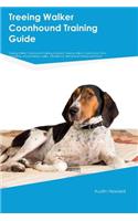 Treeing Walker Coonhound Training Guide Treeing Walker Coonhound Training Includes: Treeing Walker Coonhound Tricks, Socializing, Housetraining, Agility, Obedience, Behavioral Training and More