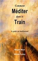 Comment Méditer dans le Train