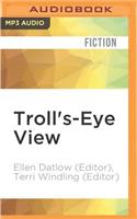 Troll's-Eye View