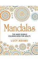 Mandalas: The inner sparkle coloring book for adults(1 Inner Sparkle Coloring Book for Adults)
