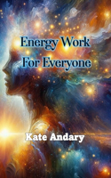 Energy Work For Everyone