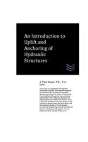 Introduction to Uplift and Anchoring of Hydraulic Structures