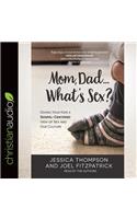 Mom, Dad...What's Sex?