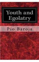 Youth and Egolatry