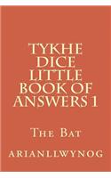 Tykhe Dice Little Book of Answers 1